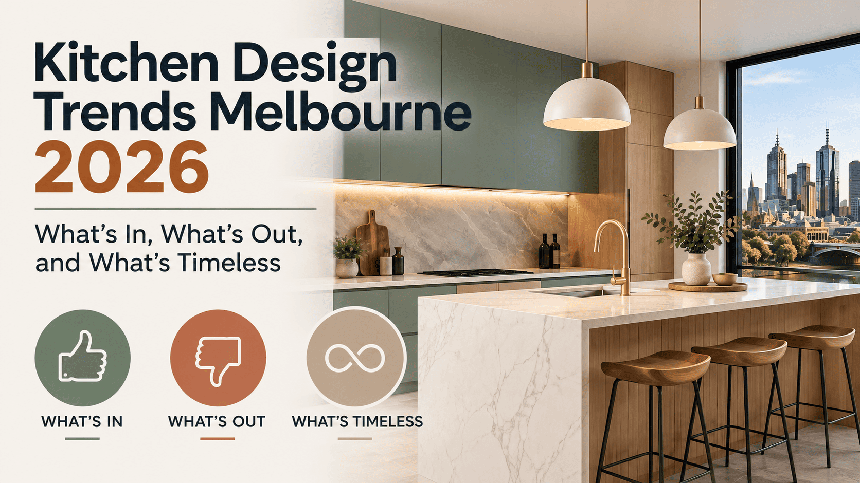 Kitchen Design Trends in Melbourne 2026: What's In, What's Out, and What's Timeless
